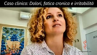 Caso clinico: dolori, fatica cronica e irritabilità