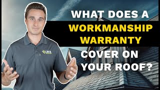 What Does a Workmanship Warranty Cover? Protect Your Roof and Investment!