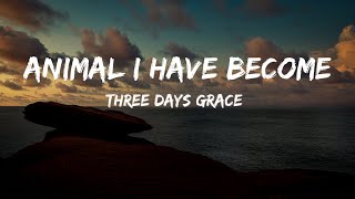 Three Days Grace - Animal I Have Become (Lyrics)