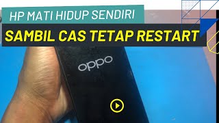 Hp Oppo Mati Hidup sendiri // Oppo A96 Restart terus menerus