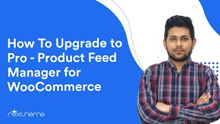 How To Upgrade to Pro - Product Feed Manager For WooCommerce (Pro)