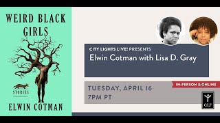 CITY LIGHTS LIVE! Elwin Cotman  in conversation with Lisa D. Gray