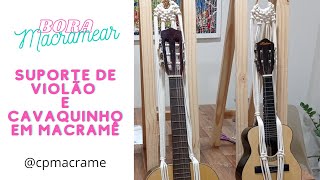 COMO FAZER SUPORTE PARA CAVAQUINHO E VIOLÃO EM MACRAMÊ