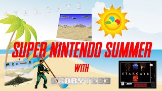 SUPER NINTENDO SUMMER - Stargate - Part 2