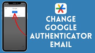 How to Change Google Authenticator Email (2024) | Edit Google Authenticator Email