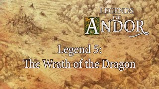 Legends of Andor: Legend 5 - The Wrath of the Dragon playthrough