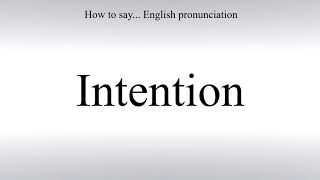 How To Pronounce Intention  - How To Say: American pronunciation