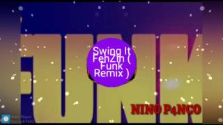 Swing It FehZin ( Funk Remix ) 2017 para dorgas