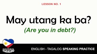 Tagalog - English SPEAKING PRACTICE (Lesson 1) | Daily Use English Sentences | Talk to Me in Tagalog