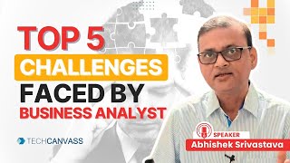 Top 5 Challenges faced by Business Analysts - how to overcome these