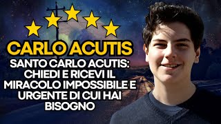 ✨ SANTO CARLO ACUTIS: CHIEDI E RICEVI IL MIRACOLO IMPOSSIBILE E URGENTE DI CUI HAI BISOGNO