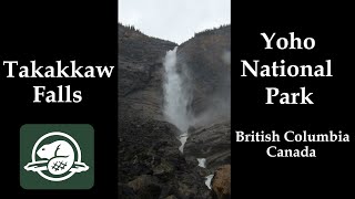 Western Canadian Road Trip 2021 (Pt. 5) - Takakkaw Falls, Yoho National Park, BC