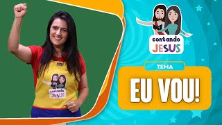 EU VOU | ADORAÇÃO INFANTIL | KAIONARA LINS | CONTANDO JESUS