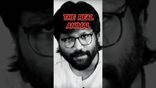 The Real Animal - Sandeep Reddy Vanga!! #animalmovie #sandeepreddyvanga #arjanvelly #ranbirkapoor