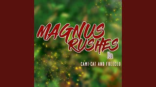 Magnus Rushes In (feat. Freeced)