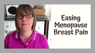 Easing Menopause Breast Pain