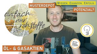 Öl- und Gasaktien – Wie wir als Anleger vom Energiemarkt profitieren können [Öl, Gas, Musterdepot]