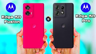 Motorola Edge 50 Pro vs Motorola Edge 50 Fusion  🔥😱🔥🔥😱😱🔥🔥🔥😱😱🔥🔥