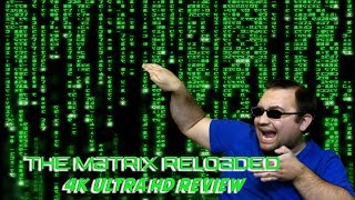 The Matrix Reloaded 4K Ultra HD Review