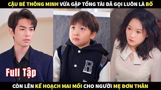 Cậu bé thông minh vừa gặp Tổng Tài đã gọi luôn là Bố, còn lên kế hoạch mai mối cho người mẹ đơn thân