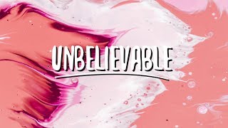 Why Don't We - Unbelievable (Lyrics)