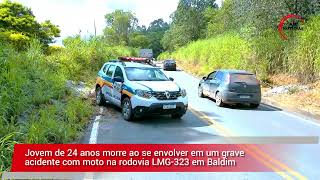 JOVEM DE 24 ANOS MORRE EM GRAVE ACIDENTE COM MOTO NA LMG-323 EM BALDIM