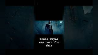 Bruce Wayne was born for this