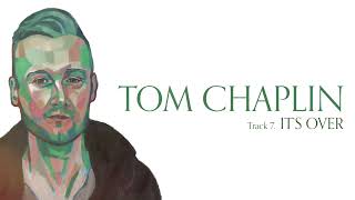 Tom Chaplin - It's Over (Official video)