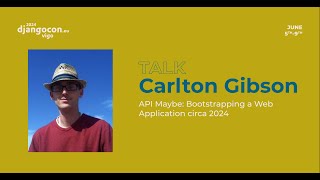 DjangoCon Europe 2024 | API Maybe: Bootstrapping a Web Application circa 2024