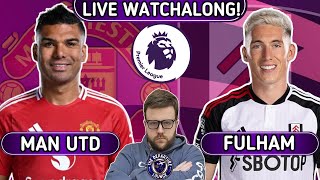 ⚽ MAN UTD v FULHAM  |  PREMIER LEAGUE LIVE WATCHALONG! ⚽