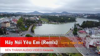 [Karaoke] Hãy Nói Yêu Em (Remix) - Lương Ngọc Quý | Beat Chuẩn