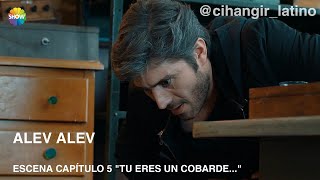 Escena Capítulo 5 "Tu eres un cobarde..."  #AlevAlev subtitulado en Español @cihangir_latino