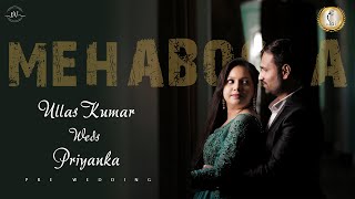 Ullas & Priyanka | Pre Wedding | Mehabooba Video Song  | KGF Chapter 2 | RockingStar Yash |