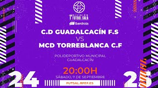 GUADALCACÍN FSF - MCD TORREBLANCA FS | PRIMERA IBERDROLA FÚTBOL SALA | J1