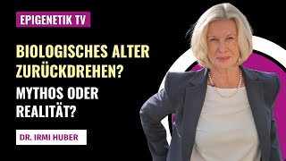 Epigenetik TV (GANZE FOLGE) Biologisches Alter zurückdrehen - Mythos oder Realität? Dr  Irmi Huber