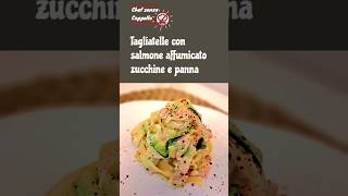 Tagliatelle con salmone affumicato, zucchine e panna