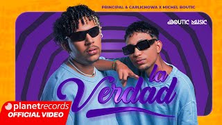 PRINCIPAL & CARLICHOWA x MICHEL BOUTIC - La Verdad (Video Oficial)