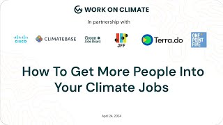 SF Climate Week: How to Get More People Into Your Climate Jobs