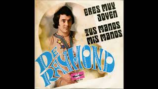 De Raymond ‎– Eres Muy Joven (1971)