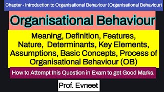 Meaning , Process, Features,Nature, Assumptions, key Elements of Organisational Behaviour| B.com|