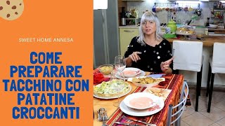 come preparare tacchino con patatine croccanti