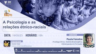 Raízes: A Psicologia e as relações étnico-raciais