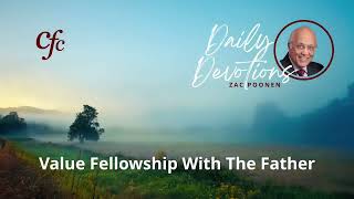 June 16 | Daily Devotion | Value Fellowship With The Father | Zac Poonen