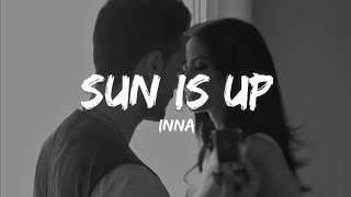 INNA - Sun Is Up | 𝗟𝘆𝗿𝗶𝗰𝘀 + 𝗩𝗶𝗱𝗲𝗼