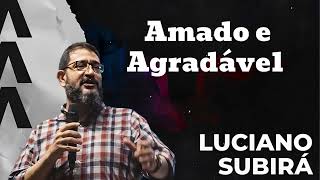 Amado e Agradável - Luciano Subirá ensinando a Bíblia