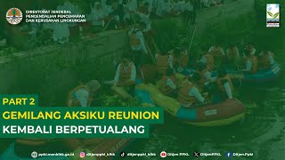 Peserta Gemilang Aksiku Reunion Kembali Melanjutkan Petualangannya - PART 2