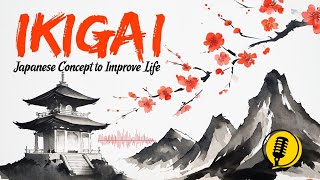 IKIGAI | A Japanese Philosophy for Finding Purpose