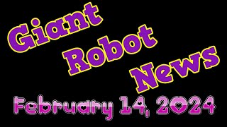 AND WE'RE BACK! | Giant Robot News, Feb 14, 2024 | #transformers