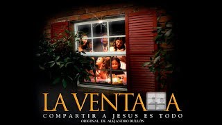 PELICULA LA VENTANA -  Compartir a Jesús es Todo