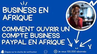 Business en Afrique: Comment créer votre compte PayPal et y retirer l'argent par Mobile Money